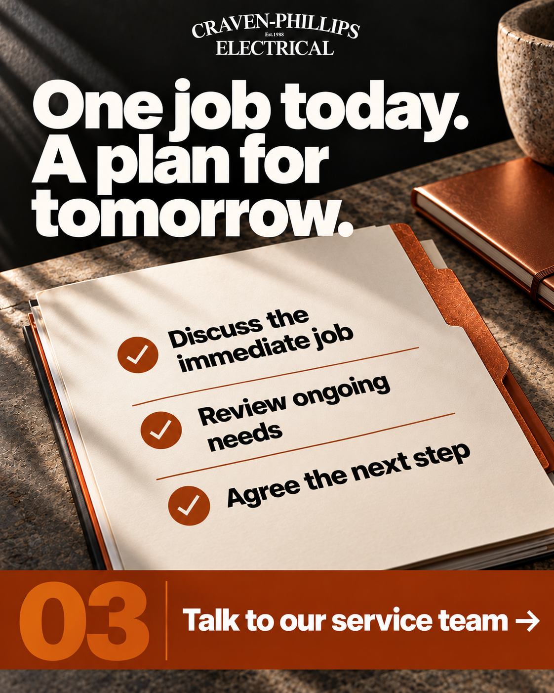 One job today. A plan for tomorrow. Talk to our service team.